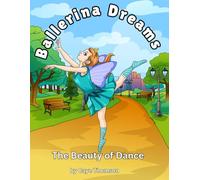 Ballerina Dreams: The Beauty of Dance