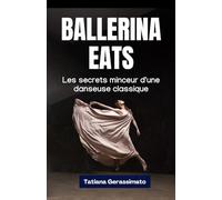 Ballerina Eats: Les secrets minceur d'une danseuse classique