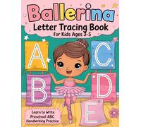 Ballerina Letter Tracing Book for Kids Ages 3-5: Learn to Write - Preschool ABC Handwriting Practice