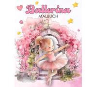 Ballerina Malbuch: Inspirierende Tanz Und Ballett Szenen Mit Anmutigen Posen Ein Tolles Geschenk Für Junge Tänzer