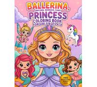 Ballerina, Unicorn, Mermaid, Fairy & Princess Coloring Book for Girls Ages 4-8: A Magical Collection of 60 Adorable Designs that Inspire Creativity, ... - Perfect Gift for Little Dreamers!
