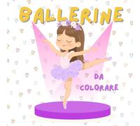 Ballerine da colorare: +30 immagini di ballerine da colorare, un passatempo divertente e colorare per bimbi dai 2 anni in su
