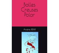 Balles creuses: Polar (Polars avec le commissaire Enzo Fabrizzi du 36 quai des Orfèvres puis 36 rue du bastion à Paris)