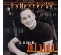 Ballesteros, Ricardo - Mejor De Mi Vida