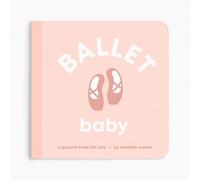 Ballet Baby: Board Book for Early Learners (Let's Go! Baby)
