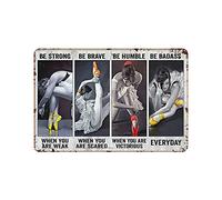 Ballet Be Strong Be Brave Be Humble Be Badass - Placa de metal para colgar en hierro, pintura retro para el hogar, cocina, jardín, garaje, decoración de pared, 8 x 12 pulgadas