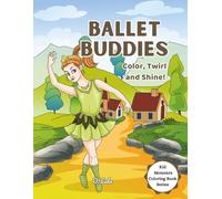 Ballet Buddies: Color, Twirl and Shine!: 30 Dance Coloring Pages for Kids | Ballerinas, Costumes, and Creative Fun (Kid Moments Coloring Book Series)