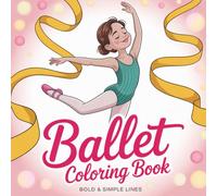 Ballet Coloring Book: A Ballet Coloring Book for Girls
