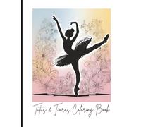 Ballet Coloring Book for Girls: Cute Ballerinas, Tutus, Tiaras and Princess Costumes | Fun and Easy Coloring Pages for Kids Who Love Dancing and Ballet