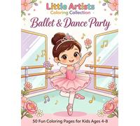 Ballet & Dance Party: Kids coloring book (Little Artists Coloring Collection)