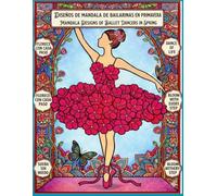 Ballet dancers mandala coloring book: 50 cute Kawaii Spring Classical Dance Designs With Inspirational Quotes: Easy Relaxing Activity Book for Girls, Teens, and Adults. English and Spanish