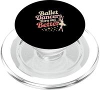 Ballet Dancers Turn Out Better Baile de bailarina ------ PopSockets PopGrip para MagSafe