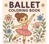 Ballet Dreams: A Graceful Coloring Book for Kids and Teens: Elegant Ballerinas and Beautiful Dance Scenes to Color and Relax
