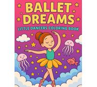 Ballet Dreams Little Dancers Coloring Book