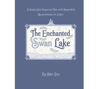 Ballet Dreams: The Enchanted Swan Lake Storybook & Coloring Book: A Magical Ballet Coloring Adventure Inspired by the Classical Swan Lake Ballet