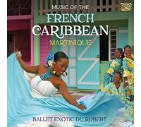 Ballet Exotic Du Robert – Música del Caribe Francés: Martinica – CD (Importación USA) – NAXOS