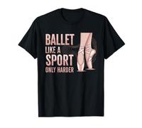 Ballet Like A Sport Only Harder Dancer Ballerina Dance Camiseta