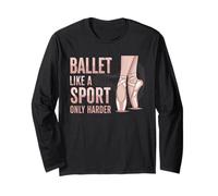 Ballet Like A Sport Only Harder Dancer Ballerina Dance Manga Larga