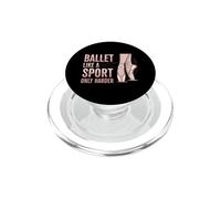 Ballet Like A Sport Only Harder Dancer Ballerina Dance PopSockets PopGrip para MagSafe