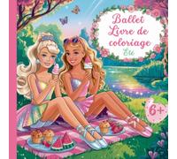 Ballet- Livre de coloriage - Été - pour enfants dès 6 ans: Ballerines, danse et plaisirs d’été - charmant album à colorier rempli de joyeux motifs ... au quotidien et pendant les vacances d’été