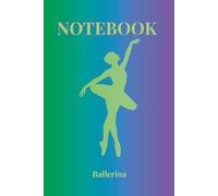 Ballet Notebook: Green Ballerina Dance Journal for Girls: Luxury Ballet Collection Green 60 Lined Pages, 6x9 inch, Elegant Soft Cover, Perfect for Dance Class Notes, Choreography, and Personal Dreams