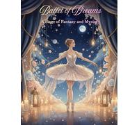 Ballet of Dreams: A Stage of Fantasy and Mystery