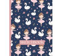 Ballet & Swan Sketchbook for Kids: 8.5 x 11 Large Cute Drawing Book for Girls Who Love Ballet, Dance, and Creative Art