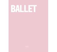 Ballet: The Coffee Table Book