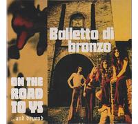 Balletto Di Bronzo - On the Road to Ys...and..