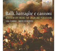 Balli, battaglie e canzoni: 16th Century Music for Organ and Percussion