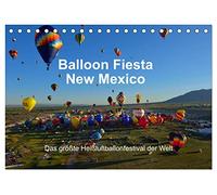 Balloon Fiesta New Mexico (Tischkalender 2026 DIN A5 quer), CALVENDO Monatskalender: Das größte Heißluftballonfestival der Welt.