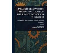 Balloon Observation, and Instructions on the Subject of Work in the Basket