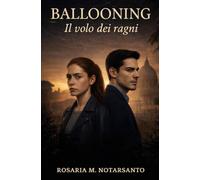 BALLOONING: IL VOLO DEI RAGNI (Le indagini di Lea Montemurro)