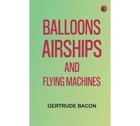 Balloons, Airships, and Flying Machines