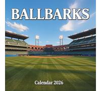 Ballparks Calendar 2026: 12 Months of Iconic Stadiums, Summer Traditions, and Baseball Nostalgia