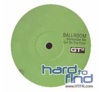 Ballroom - Remember Me/Girl on the Floor [Vinilo]
