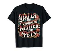 Balls Are Overrated Neuter Your Pets Veterinario |- Camiseta
