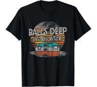 Balls Deep In This Hitch Funny Camping Gift tee Gift Unisex T-Shirt Black S