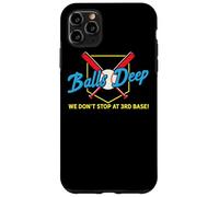 Balls Deep No Nos detenemos en la Tercera Base Divertidas insinuaciones para Adultos Carcasa para iPhone 11 Pro MAX