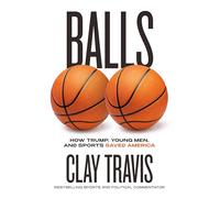 Balls: How Trump, Young Men, and Sports Saved America