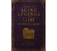 BALLS: The Bureau of Aging Legends, Liars & Supervillains: Book 2