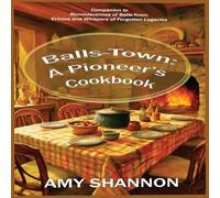 Balls-Town: A Pioneer's Cookbook: 3 (Balls-Town: A Step Back in Time)