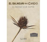 Balneari de Cardó, El. El passat d'un somni (Monografies)