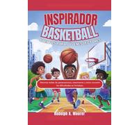 Baloncesto inspirador Cuentos para jóvenes lectores: Historias reales de perseverancia, crecimiento y cómo convertir las dificultades en fortaleza. (The unstoppable)