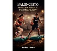 Baloncesto: Ritmo de Movimiento, Destrezas Motoras y Pliometría Rítmica