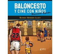 Baloncesto y Cine con Niños: Haciendo equipo (SIN COLECCION)