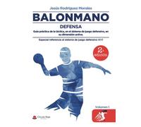 Balonmano: Defensa. Guía práctica de la táctica, en el sistema de juego defensivo, en su dimensión activa. Especial referencia al sistema de juego defensivo 4:1:1 (SIN COLECCION)