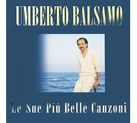 Balsamo Umberto - Le Sue Piu Belle Canzoni