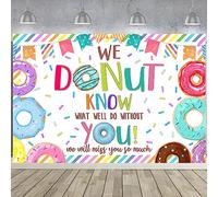 Balterever Decoración de fiesta de donut Going Away We Donut Know What We Would Do Without You Decoraciones con i Donut Want to Say Goodbye telón de fondo para graduación, reubicación, jubilación,