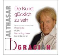 Balthasar Gracián - Die Kunst glücklich zu sein